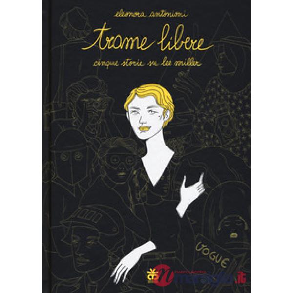 Trame libere. Cinque storie su Lee Miller