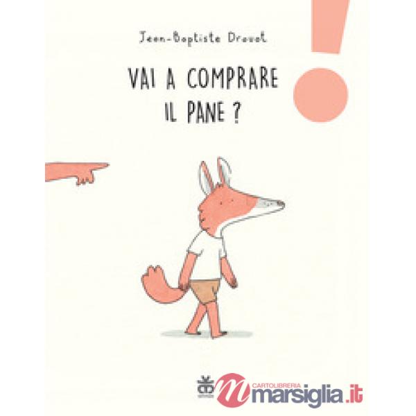 Vai a comprare il pane? Ediz. a colori