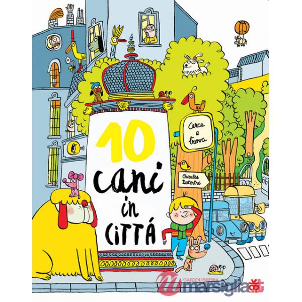 Dieci cani in città. Ediz. a colori