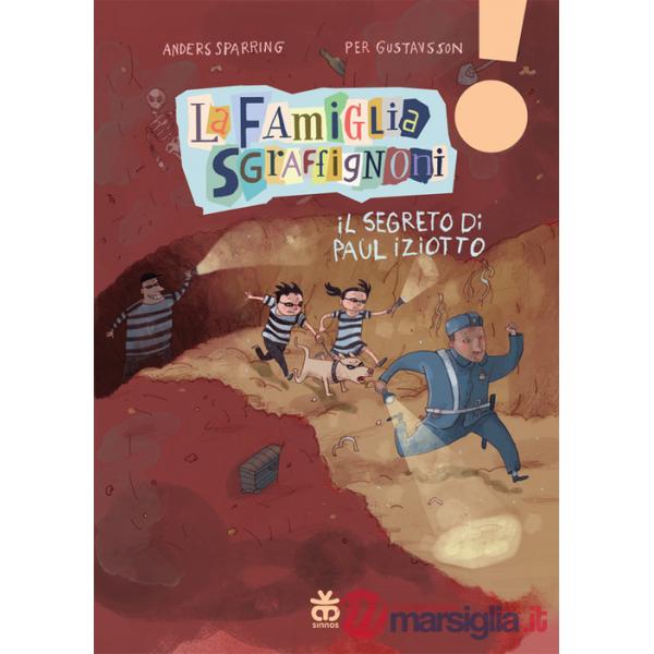Segreto di Paul Iziotto. La famiglia Sgraffignoni. Ediz. ad alta leggibilità (Il)