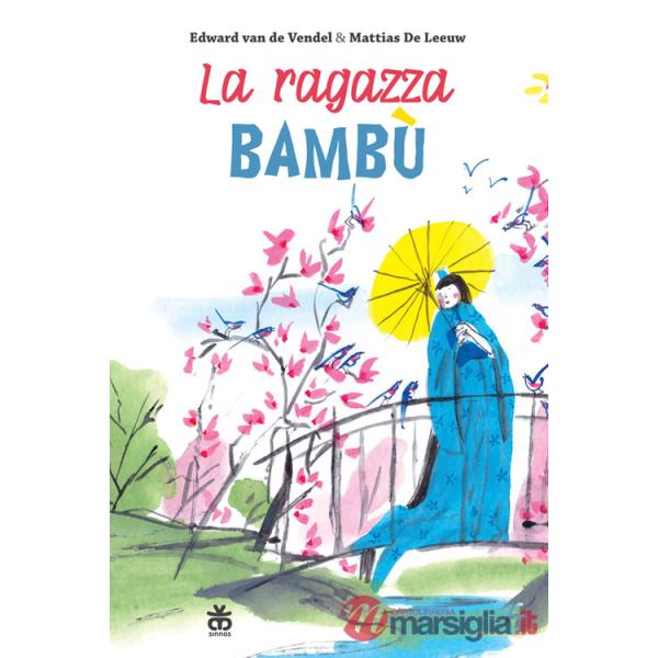 Ragazza bambù. Ediz. ad alta leggibilità (La)