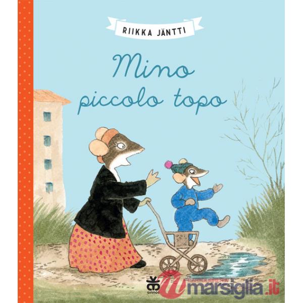 Mino piccolo topo. Ediz. a colori