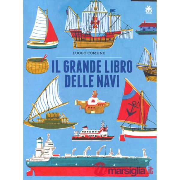 Grande libro delle navi. Ediz. a colori (Il)