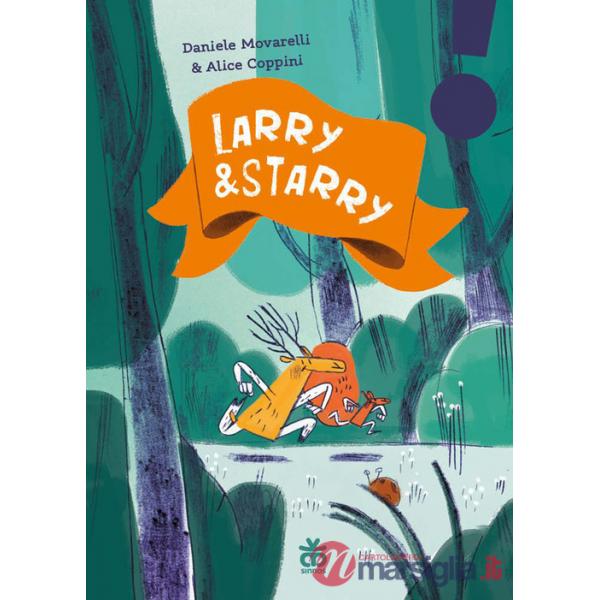 Larry e Starry. Ediz. illustrata