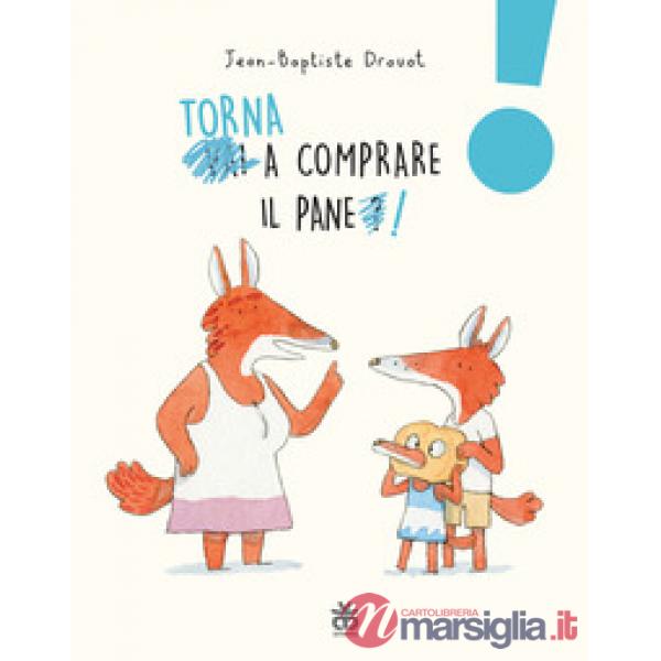 Torna a comprare il pane!