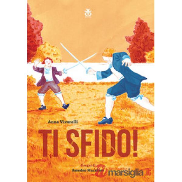 Ti sfido! Storie di rivalità e duelli senza fine