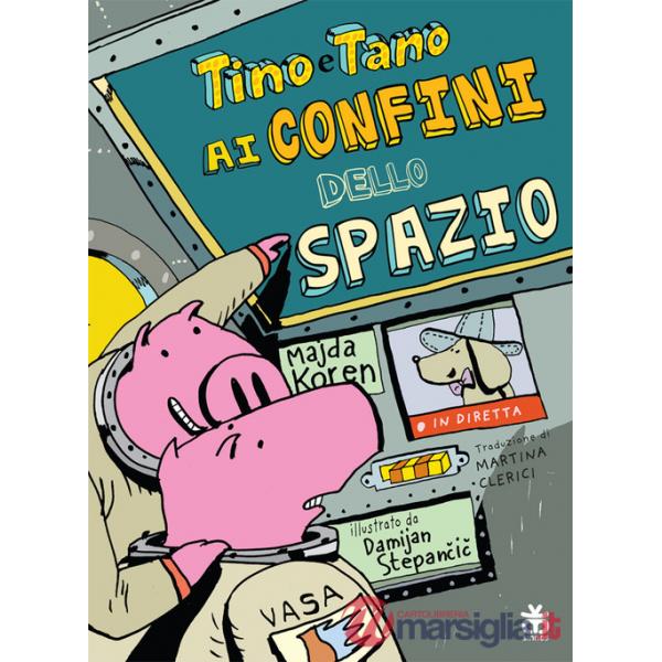 Tino e Tano ai confini dello spazio. Ediz. a colori