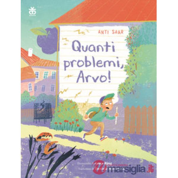 Quanti problemi, Arvo!