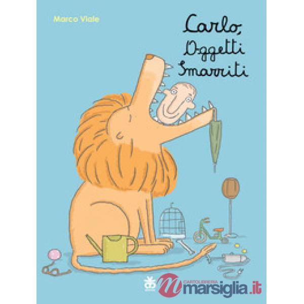 Carlo, oggetti smarriti. Ediz. a colori