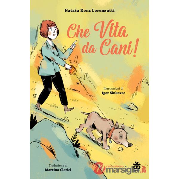 Che vita da cani! Ediz. a colori