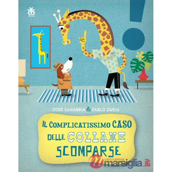 Complicatissimo caso delle collane scomparse. Ediz. a colori (Il)