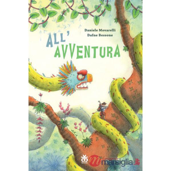 All'avventura. Ediz. a colori