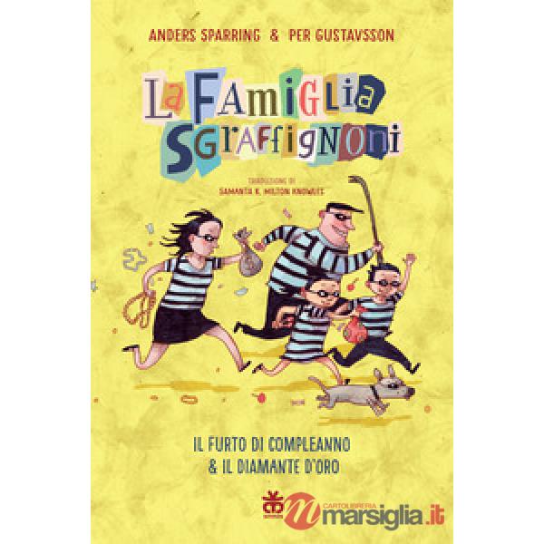 Furto di compleanno-Il diamante d'oro. La famiglia Sgraffignoni. Ediz. a colori (Il)