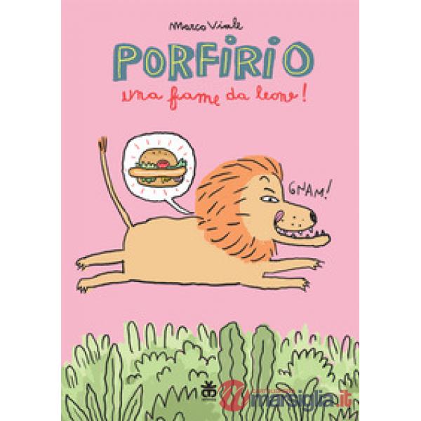 Porfirio. Una fame da leone!