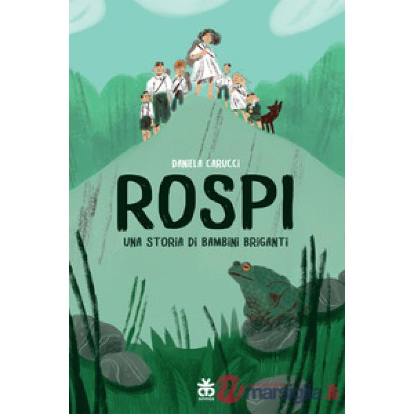Rospi. Una storia di bambini briganti
