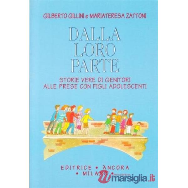 Dalla loro parte. Storie vere di genitori alle prese con figli adolescenti