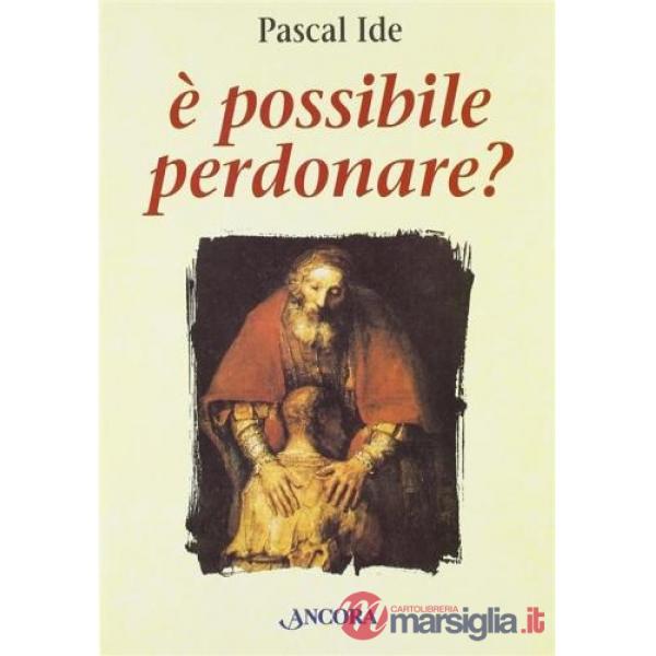 È possibile perdonare?