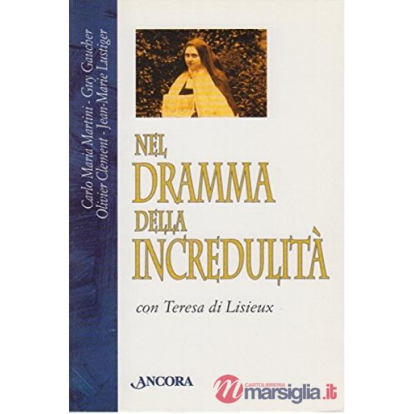 Nel dramma della incredulità con Teresa di Lisieux