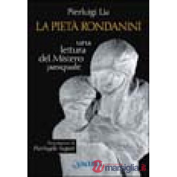 Pietà Rondanini. Una lettura del mistero pasquale (La)