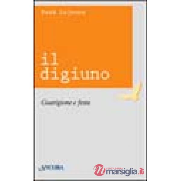 Digiuno. Guarigione e festa (Il)