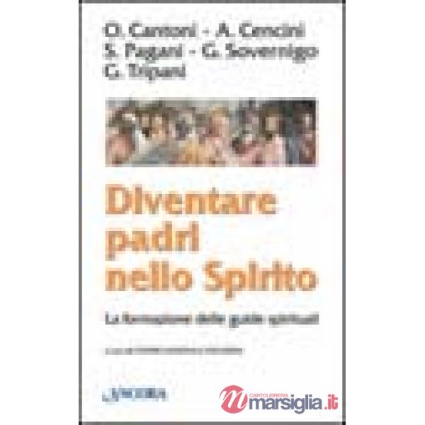 Diventare padri nello Spirito. La formazione delle guide spirituali