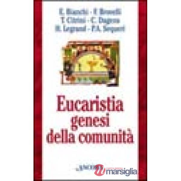 Eucaristia genesi della comunità. Celebrazione domenicale e cammino della Chiesa