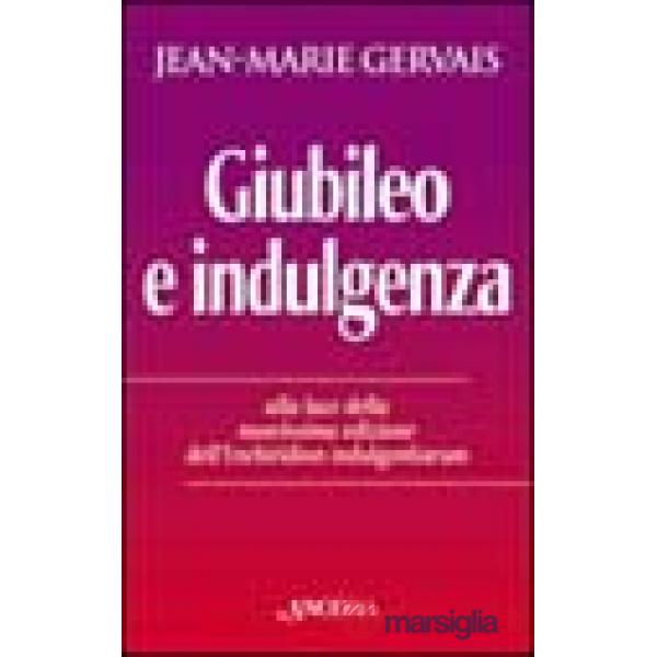 Giubileo e indulgenza. Alla luce della nuovissima edizione dell'Enchiridion indulgentiarum