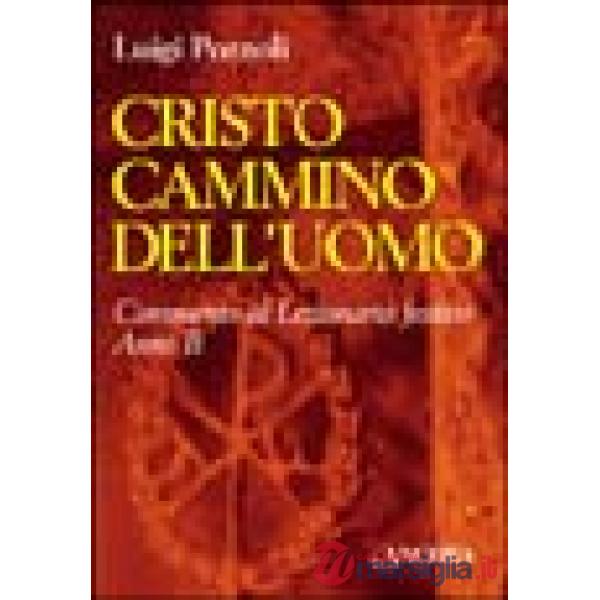 Cristo cammino dell'uomo. Commento al lezionario festivo. Anno B (rito romano e ambrosiano)
