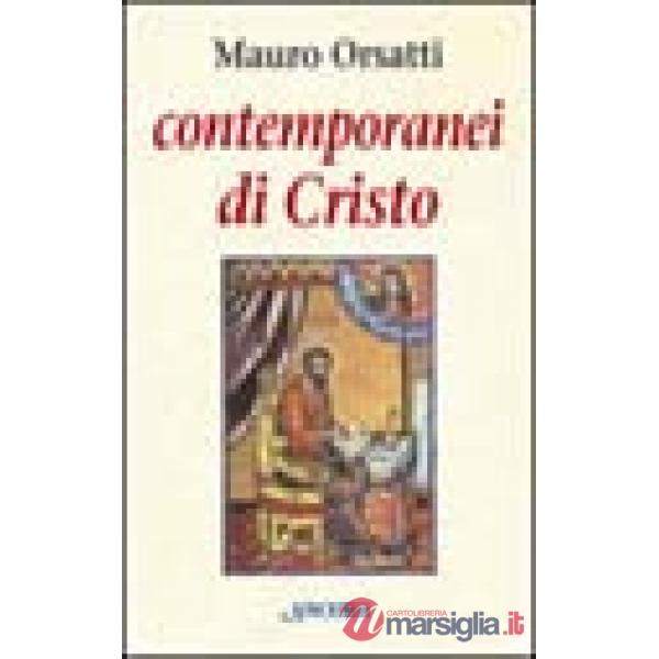 Contemporanei di Cristo. Meditazioni sul Vangelo di Marco