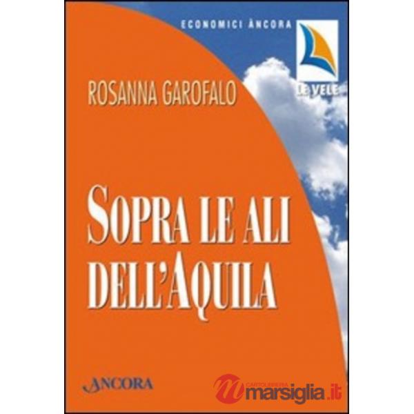 Sopra le ali dell'aquila. Quando il dolore si alza in volo
