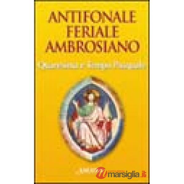 Antifonale feriale ambrosiano. Quaresima e tempo pasquale