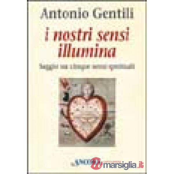 Nostri sensi illumina. Saggio sui cinque sensi spirituali (I)