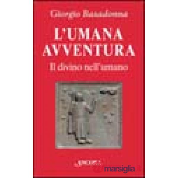 Umana avventura. Il divino nell'umano (L')