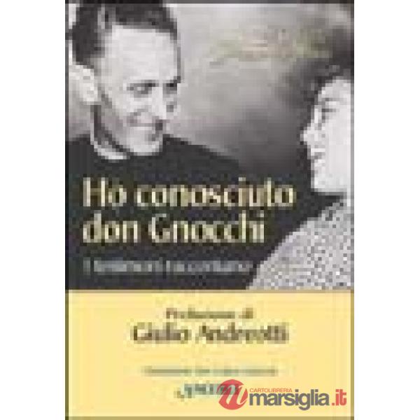 Ho conosciuto don Gnocchi. I testimoni raccontano