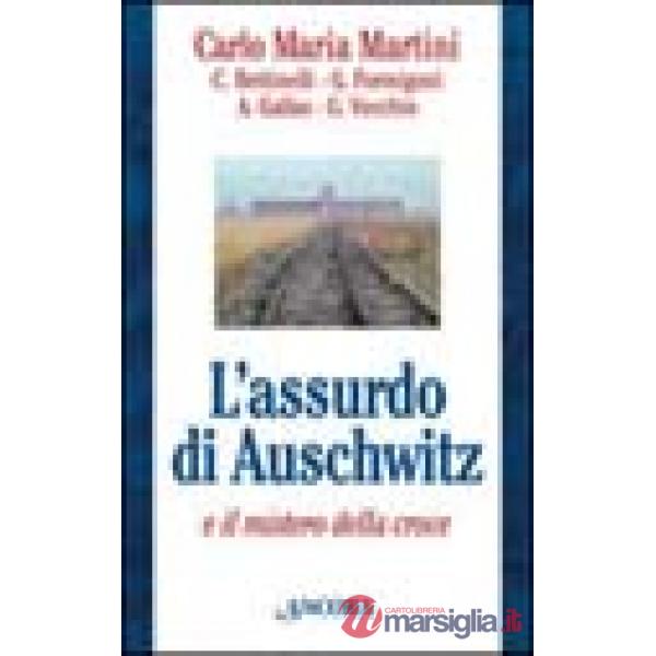 Assurdo di Auschwitz e il mistero della croce (L')