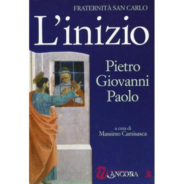 Inizio. Pietro, Giovanni e Paolo (L')