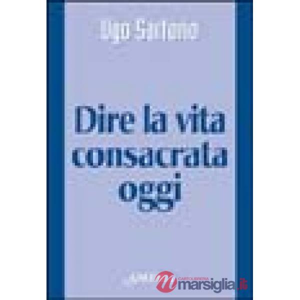 Dire la vita consacrata oggi