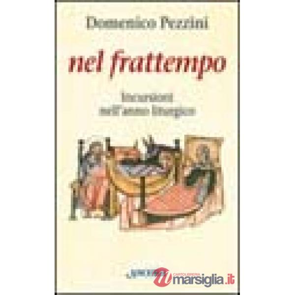 Nel frattempo. Incursioni nell'anno liturgico (Avvento, Natale, tempo ordinario)
