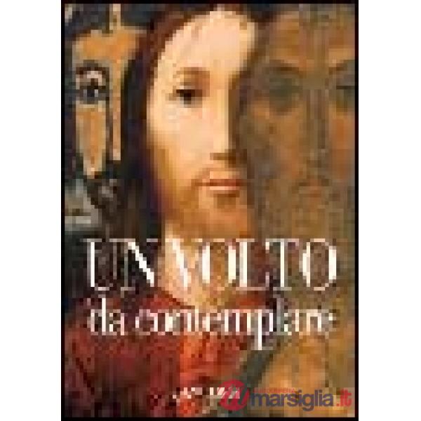 Volto da contemplare. I lineamenti di Cristo interpretati da 21 artisti (Un)