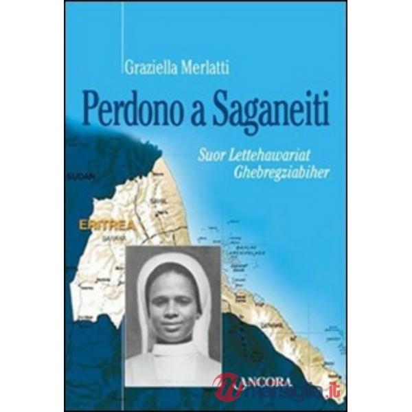 Perdono a Saganeiti. Suor Lettehawariat Ghebregziabiher