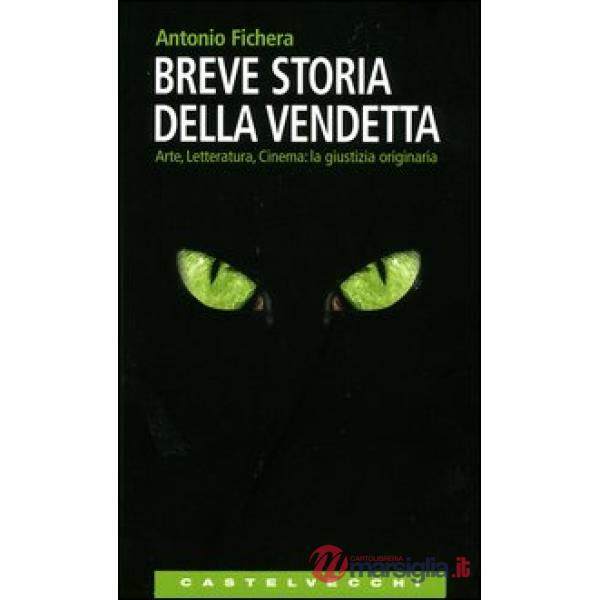 Breve storia della vendetta. Arte, letteratura, cinema: la giustizia originaria