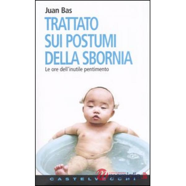 Trattato sui postumi della sbornia. Le ore dell'inutile pentimento