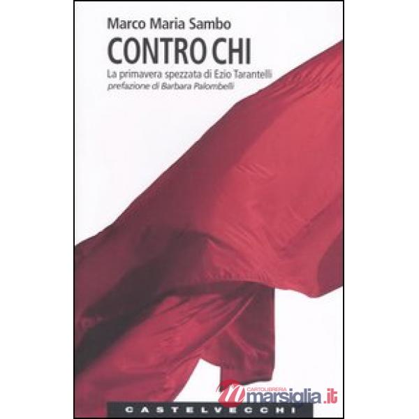 Contro chi. La primavera spezzata di Ezio Tarantelli