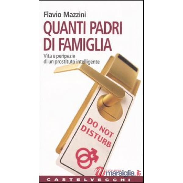 Quanti padri di famiglia. Vita e peripezie di un prostituto intelligente
