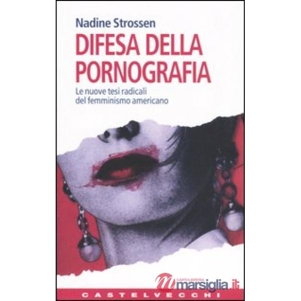 Difesa della pornografia. Le nuove tesi radicali del femminismo americano