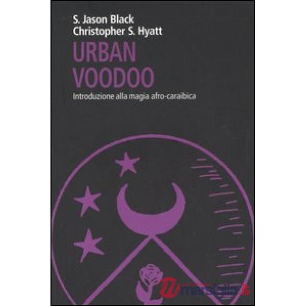 Urban Voodoo. Introduzione alla magia afro-caraibica