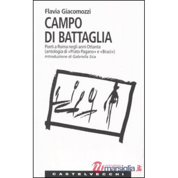 Campo di battaglia. Poeti a Roma negli anni Ottanta (antologia di «Prato Pagano»