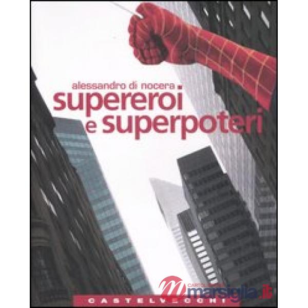 Supereroi e superpoteri. Miti fantastici e immaginario americano dalla guerra fr