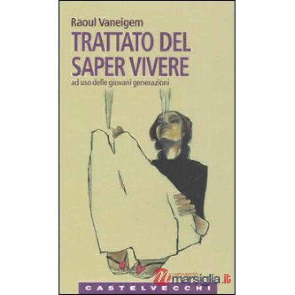 Trattato sul saper vivere. Ad uso delle giovani generazioni