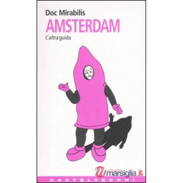 Amsterdam. L'«altra» guida